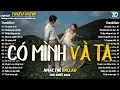 Lagu Nhạc Trẻ Ballad Hot Nhất 2026 | Top 15 Ca Khúc Về Nỗi Đau Tình Yêu Hot Trend | Có Mình Và Ta