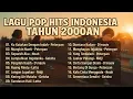 Download Lagu Lagu Pop Hits Indonesia Tahun 2000an | Nostalgia Masa Remaja