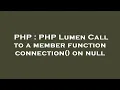 PHP PHP Lumen Call to a member function connection on null