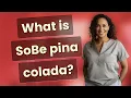 What is SoBe pina colada