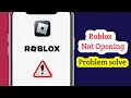 How To Fix Roblox Not Opening Mobile 2025 Roblox Not Working Problem