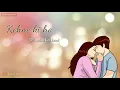 Lagu Kehne ki ho dil main koi baat mujhse kaho lovely whatsapp status video