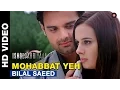 Lagu Mohabbat Yeh | Ishqedarriyaan | Mahaakshay, Evelyn Sharma \u0026 Mohit Dutta | Bilal Saeed