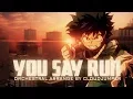 Download Lagu 【My Hero Academia】 -You Say Run- (Orchestral Arrangement) - 10K SPECIAL