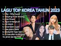 Download Lagu LAGU KOREA TOP TAHUN 2023