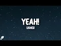 Download Lagu Usher - Yeah! (feat. Lil Jon \u0026 Ludacris) (Lyrics)