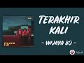 Terakhir Kali - Wijaya 80 (Lirik Lagu) ~ Tak ada patah hati yang sembuh di satu dan dua hari