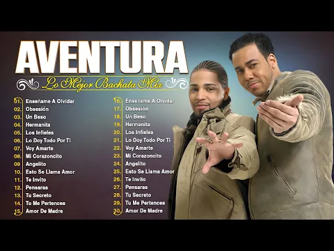 Download MP3 AVENTURA MIX 2024 / CANCIONES DE AVENTURA / MIX BACHATAS 2024 / AVENTURA ALBUM COMPLETO