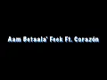 Download Lagu Aam Betaala' Feek Ft. Corazón