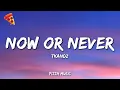 Download Lagu TKANDZ - Now Or Never (Lyrics)