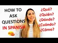 How to Ask Questions in Spanish What Who When Where How