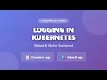 Kubernetes Logging Understanding Stdout and Stderr Container Logs Explained