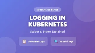 Kubernetes Logging Understanding Stdout and Stderr Container Logs Explained