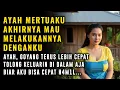 Download Lagu KISAH NYATA !! SUAMIKU YANG TAK BISA MEMBERIKAN KETURUNAN AKHIRNYA AYAH MERTUA JADI SOLUSINYA