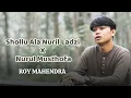 Lagu SHOLLU ALA NURIL LADZI X NURUL MUSTHOFA - ROY MAHENDRA