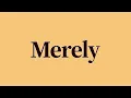 Merely Meaning and Definition