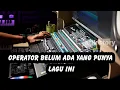 Download Lagu OPERATOR SOUND BUTUH LAGU INI.. MIXING CEK SOUND LAGU YANG MENYENTUH HATI