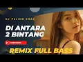Download Lagu DJ DIANTARA DUA BINTANG 2023🔊