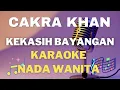 Download Lagu Cakra Khan - Kekasih Bayangan ( Nada Wanita ) - Karaoke tanpa vocal