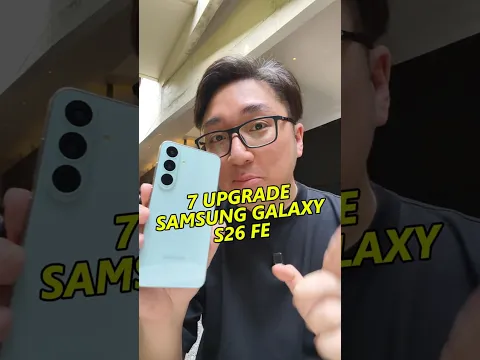 7 Upgrade Samsung Galaxy S26 FE, Harganya Kok Jadi Segini?