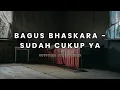 Download Lagu Bagus Bhaskara - sudah cukup ya (Official Lyric Video)