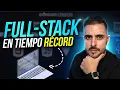 El Sistema MAS RAPIDO para convertirte en Desarrollador FULL-STACK