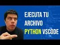 como EJECUTAR un archivo PYTHON en VISUAL STUDIO CODE