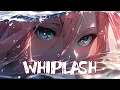 Download Lagu 「Nightcore」- Whiplash (William Black)