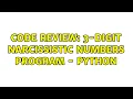 Code Review 3-Digit Narcissistic Numbers Program - Python 2 Solutions
