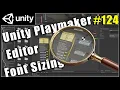 Increase Unity Editor Fonts and Icon - Unity Playmaker Beginner
