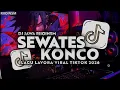 Lagu DJ SEWATES KONCO LAVORA AKU FULLSONG VIRAL TIKTOK 2026 TERBARU RIIOINSM