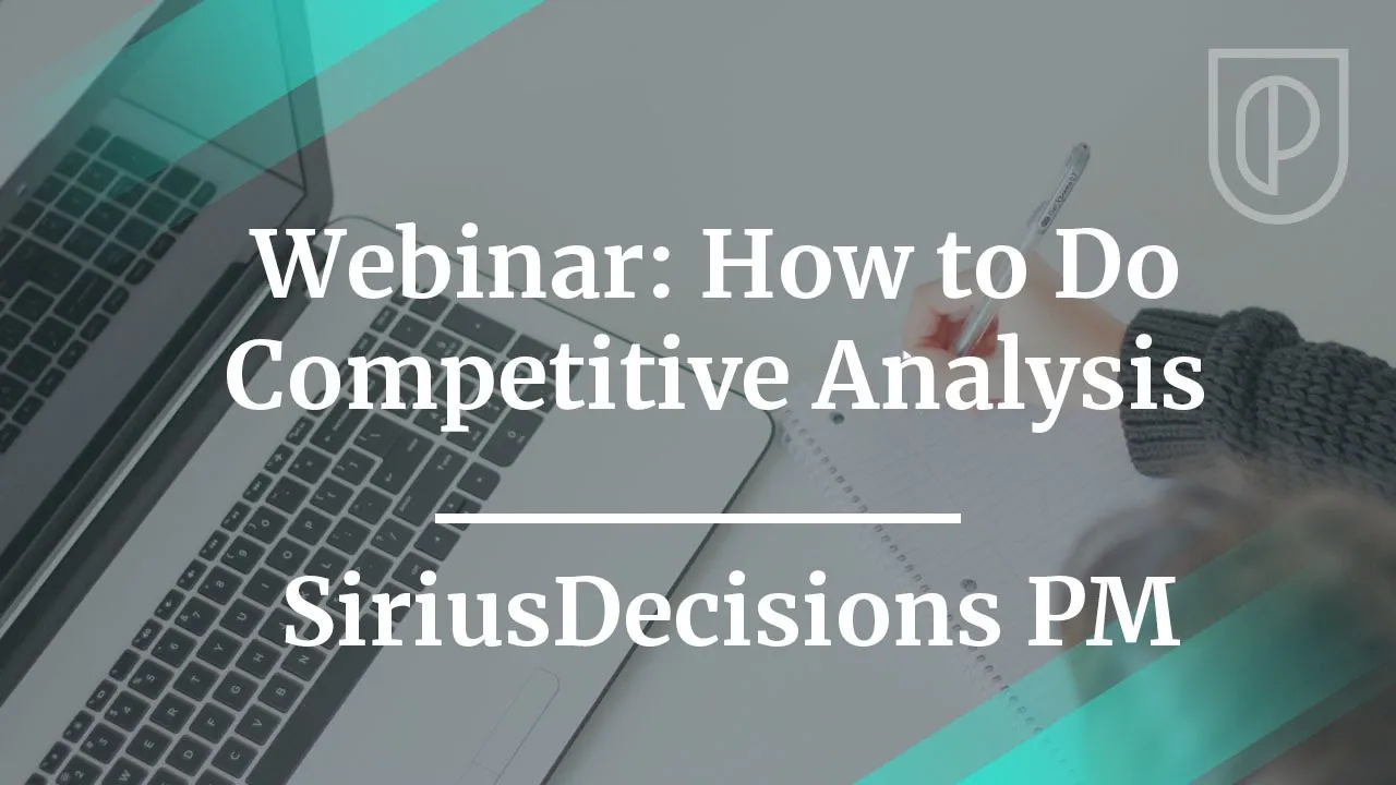 Webinar: How to Do Competitive Analysis | SiriusDecisions PM - YouTube thumbnail