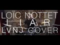 Download Lagu Loïc Nottet - Liar (LVNJ Cover)