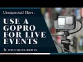 Lagu Your Next Live Production Camera: Using a GoPro for Live Events