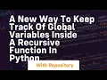 A new way to keep track of global variables inside a recursive function in Python