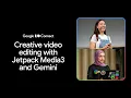 Creative editing with Jetpack Media3 and Gemini Connect 26