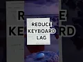 Reduce Keyboard Key Repeat Delay