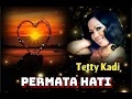 Download Lagu PERMATA HATI - Tetty Kadi