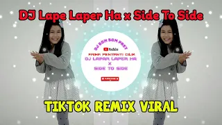 dj laper lapet ha x side to side tiktok remix viral
