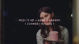 Download Mess it up ~ Gracie Abrams ( slowed + reverb ) MP3