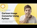 How to Convert REAL image in CARTOON Image using Python Language