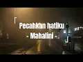 Download Lagu MAHALINI - PECAHKAN HATIKU (LIRIK VIDEO)