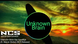 Download Unknown Brain - Say Goodbye (ft. Marvin Divine) [NCS Release] MP3