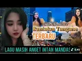 Download Lagu BANTALAN TANGAN NE - INTAN MANDASARI. DANGDUT BANYUWANGI POPULER