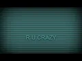 "R U Crazy (Radio Edit)" Fan Video