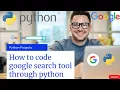 Google Search Tool Using Python Only 5 lines of Code python projects