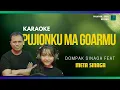 DOMPAK Feat META SINAGA - PUJIONKU MA GOARMU Min One/Karaoke (Official)
