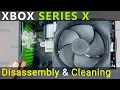 Xbox Series X Disassembly Dust Cleaning and Thermal Paste Replacement