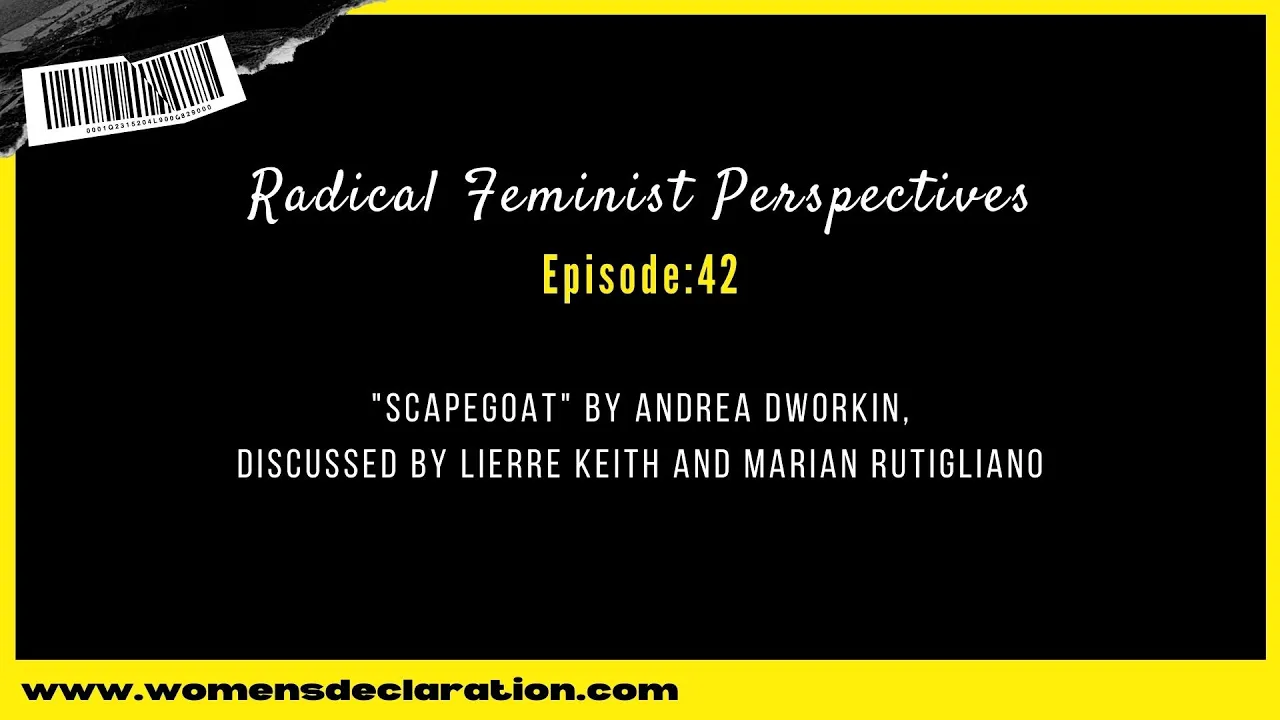 "Scapegoat" by Andrea Dworkin, discussed by Lierre Keith and Marian Rutigliano