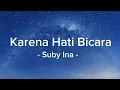Download Lagu Suby Ina - Karena Hati Bicara (lirik lagu)